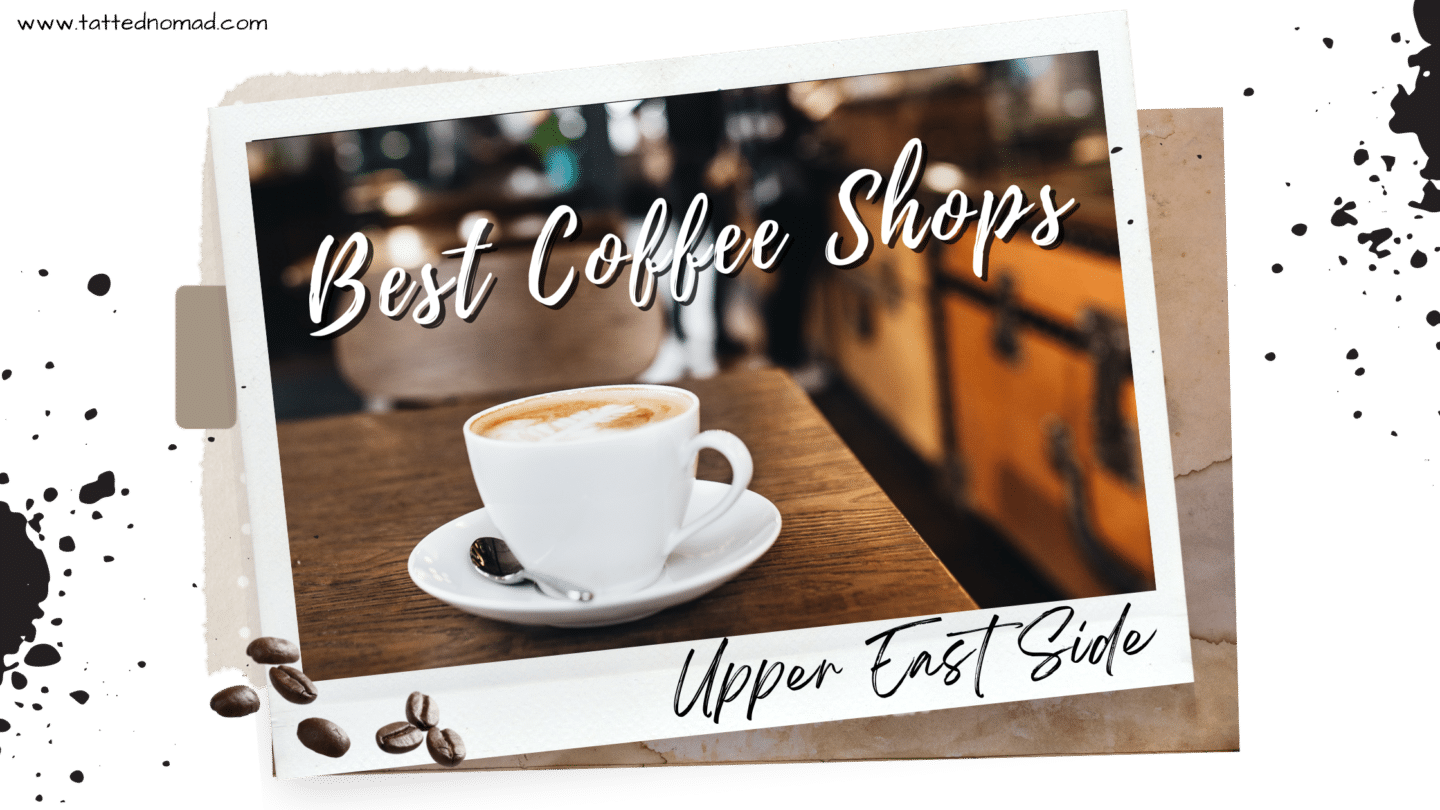 Top 5 Best Coffee Shops on the Upper East Side