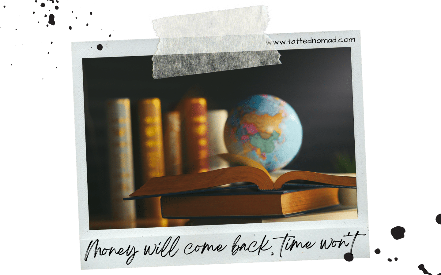 Money will come back but time won't student budget travel blog graphic