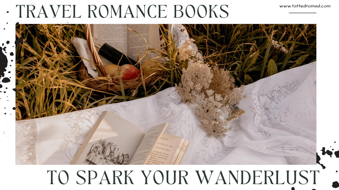 10 Best Travel Romance Books to Spark Your Wanderlust