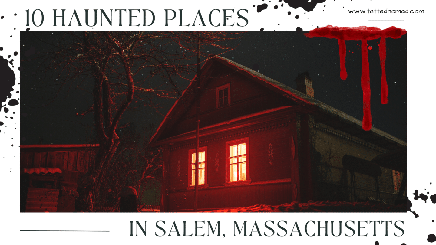 10 Haunted Places in Salem, Massachusetts