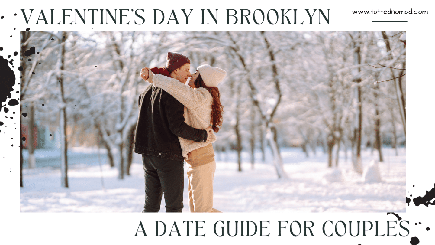 Brooklyn NYC Valentine’s Day Guide For Couples